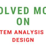 Solved MCQ on System Analysis and Design