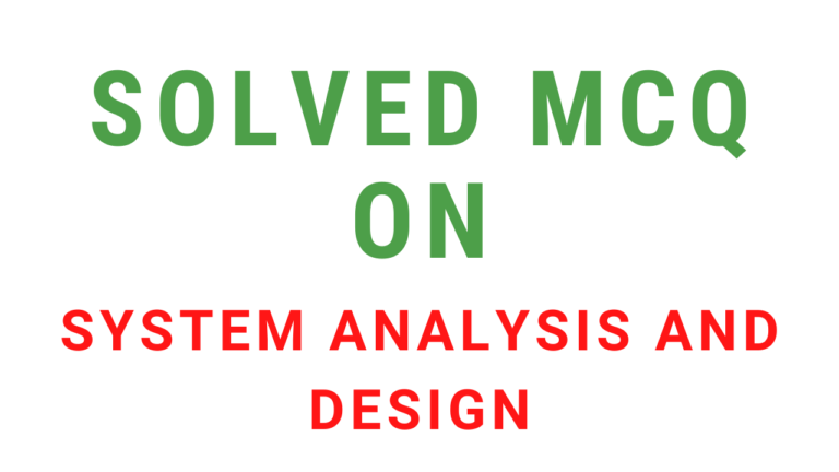 Solved MCQ on System Analysis and Design