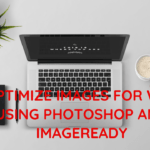 Optimize Images for Web Using Photoshop and ImageReady