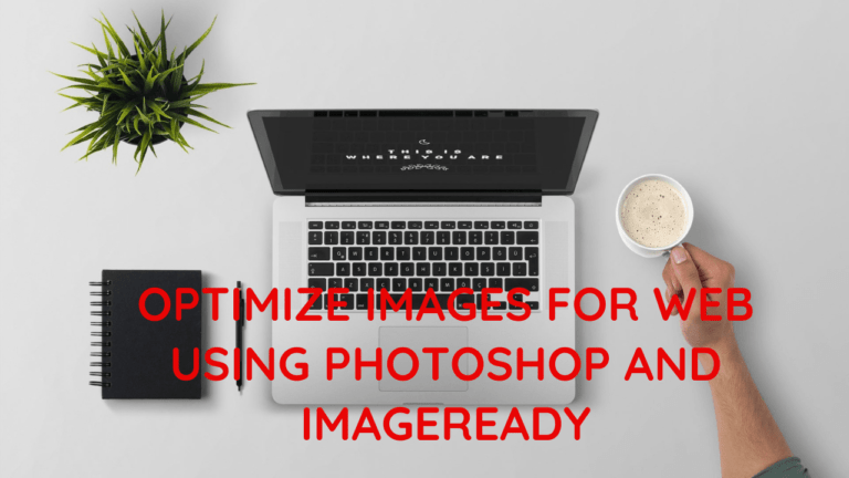 Optimize Images for Web Using Photoshop and ImageReady