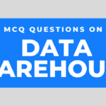 MCQ Questions on Data Warehouse