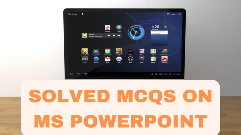 Solved MCQ on Ms PowerPoint
