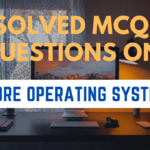 solved MCQ on core operating system principle