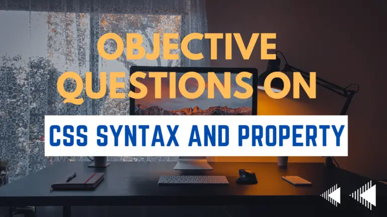 objective questions on CSS syntax and property