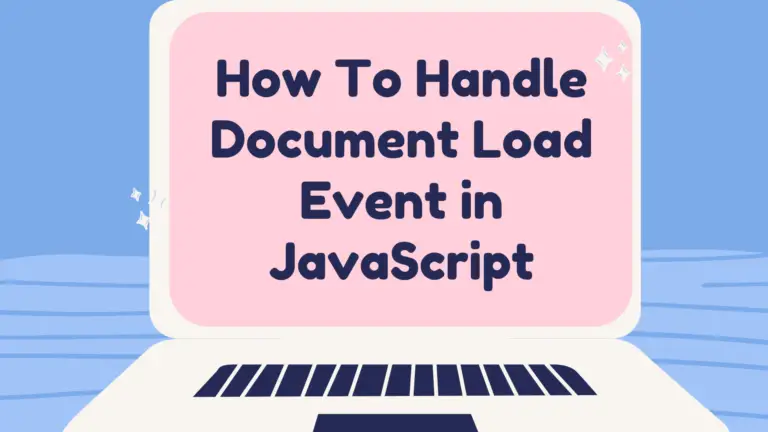 How To Handle Document Load Event in JavaScript