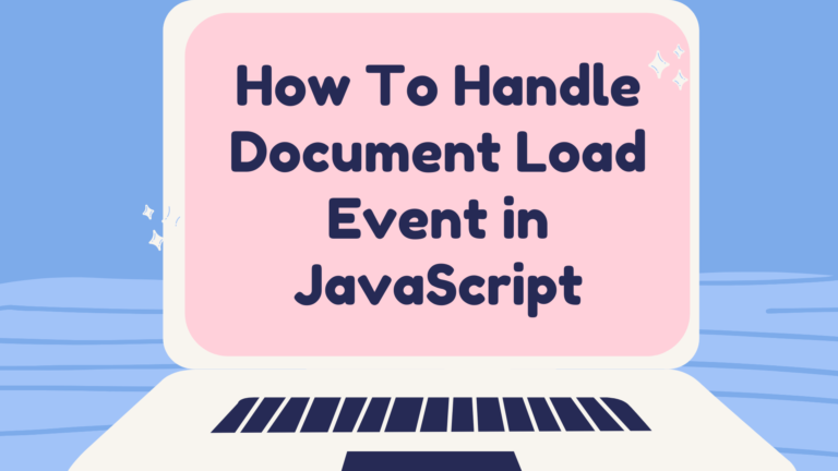 How To Handle Document Load Event in JavaScript