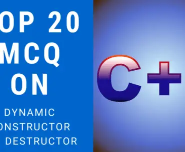 MCQ on Dynamic Constructor And Destructor In C++