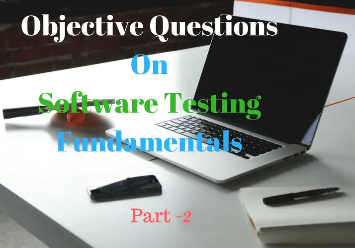 Objective Questions on Software Testing Fundamentals Part-2
