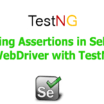 Handling Assertions in Selenium WebDriver with TestNG