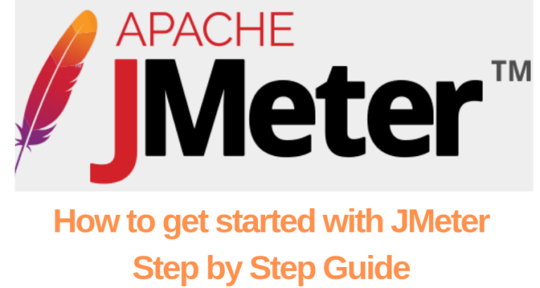 How to get started with JMeter - Step by Step Guide