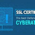 SSL Certificate: The Best Defender against Cyberattack