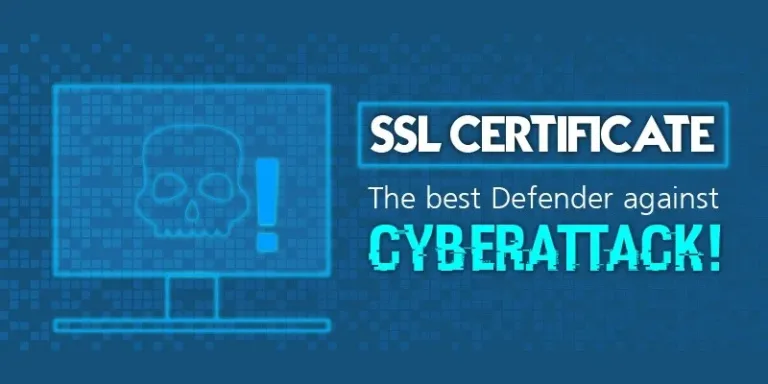 SSL Certificate: The Best Defender against Cyberattack