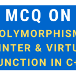 MCQ On Polymorphism, Pointer & Virtual Function
