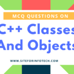 MCQ Questions On C++ Classes And Objects