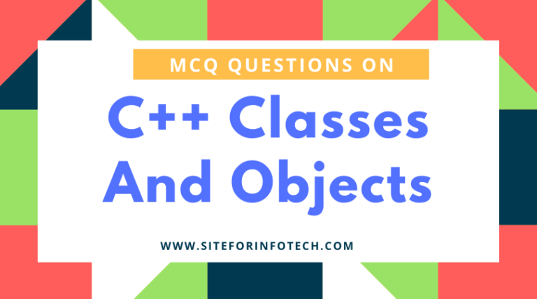 MCQ Questions On C++ Classes And Objects