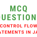 MCQ Questions On Control Flow Statements