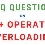 Multiple Choice Questions On C++ Operator Overloading