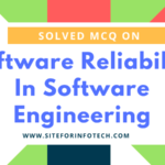 Solved MCQ On Software Reliability In Software Engineering