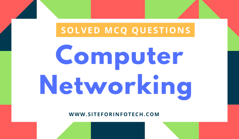 Solved MCQ Questions On Computer Networking