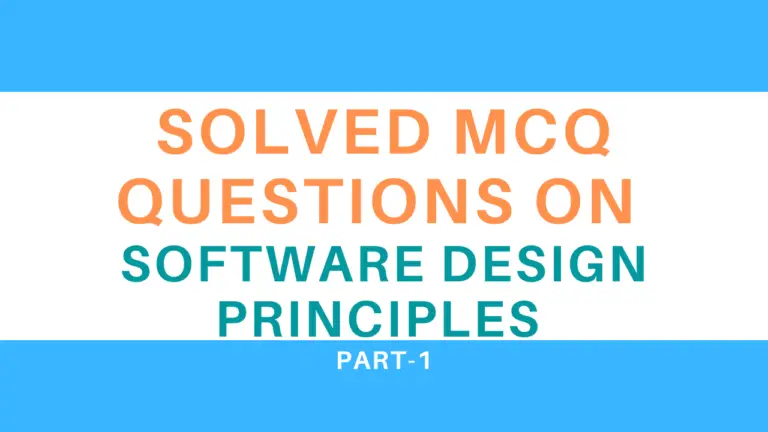 Solved MCQ Questions On Software Design Principles