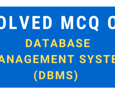 Solved MCQ on Database Management System (DBMS)