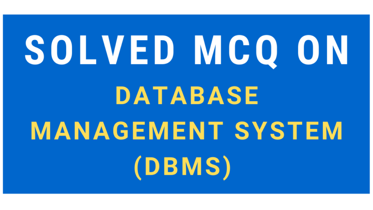 Solved MCQ on Database Management System (DBMS)