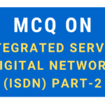 Integrated Service Digital Network (ISDN) part-2