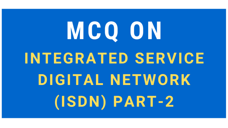 Integrated Service Digital Network (ISDN) part-2