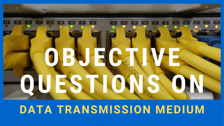 Objective Questions On Data Transmission Medium