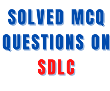 Solved MCQ Questions on SDLC