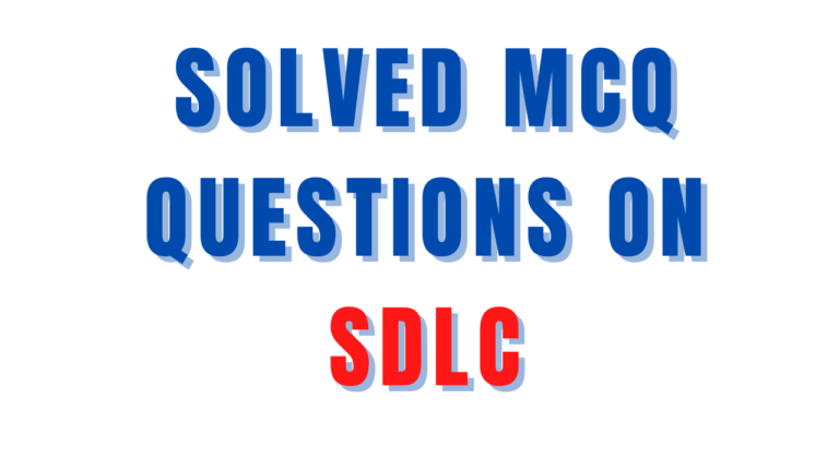 Solved MCQ Questions on SDLC