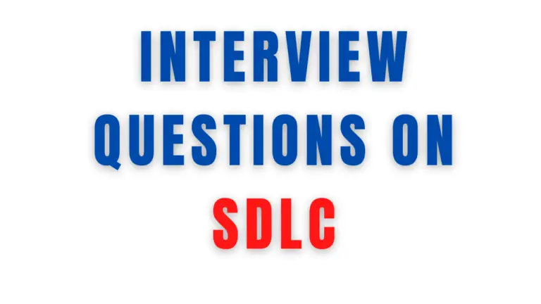 Top 20 Interview Questions on SDLC
