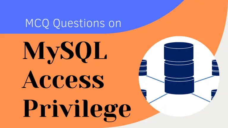 MCQ Questions on MySQL Access Privilege