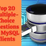Multiple-Choice Questions on MySQL Clients