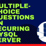 Multiple-Choice Questions on Securing MySQL Server