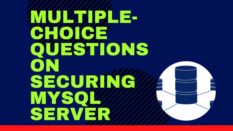 Multiple-Choice Questions on Securing MySQL Server