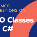 MCQ Questions on I/O Classes in C#