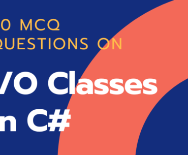 MCQ Questions on I/O Classes in C#