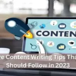 Effective Content Writing Tips That Writers Should Follow
