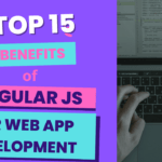 15 Benefits of Using AngularJS