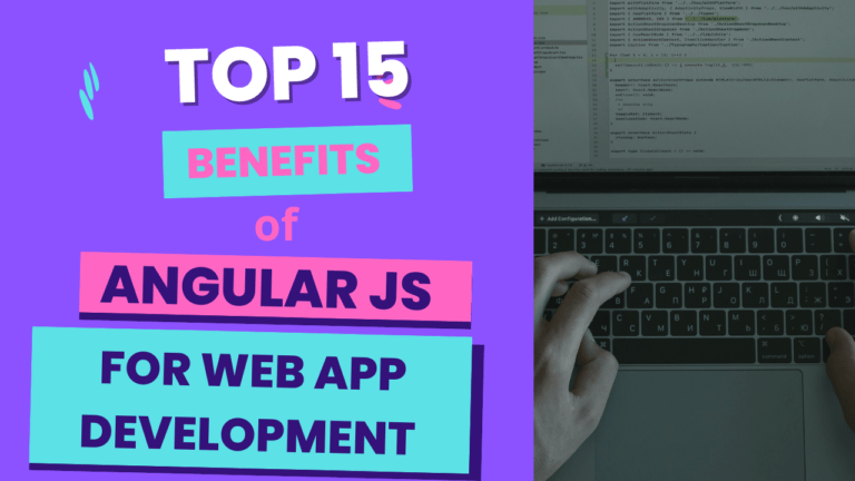 15 Benefits of Using AngularJS