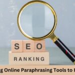 Using Online Paraphrasing Tools to Improve Your SEO