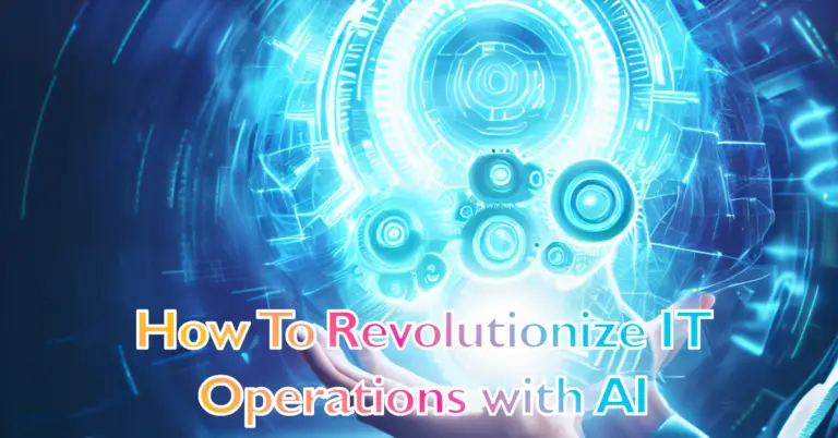 Revolutionize IT Operations with Artificial Intelligence