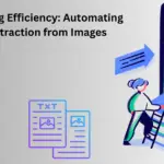 Maximizing Efficiency: Automating Text Extraction from Images